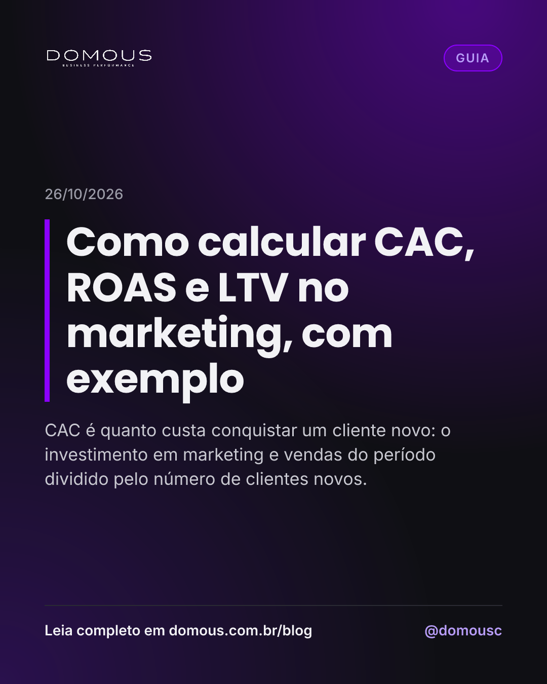 Arte de post: Como calcular CAC, ROAS e LTV no marketing, com exemplo